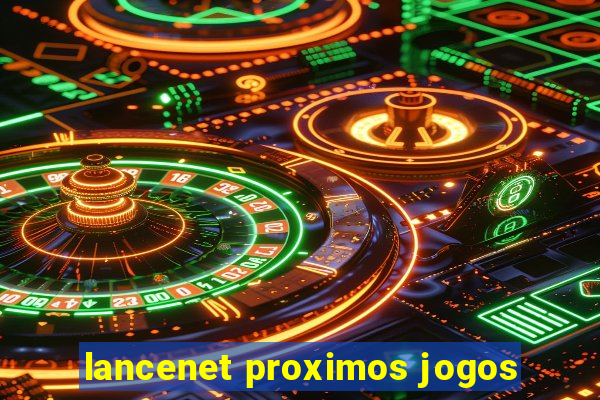 lancenet proximos jogos